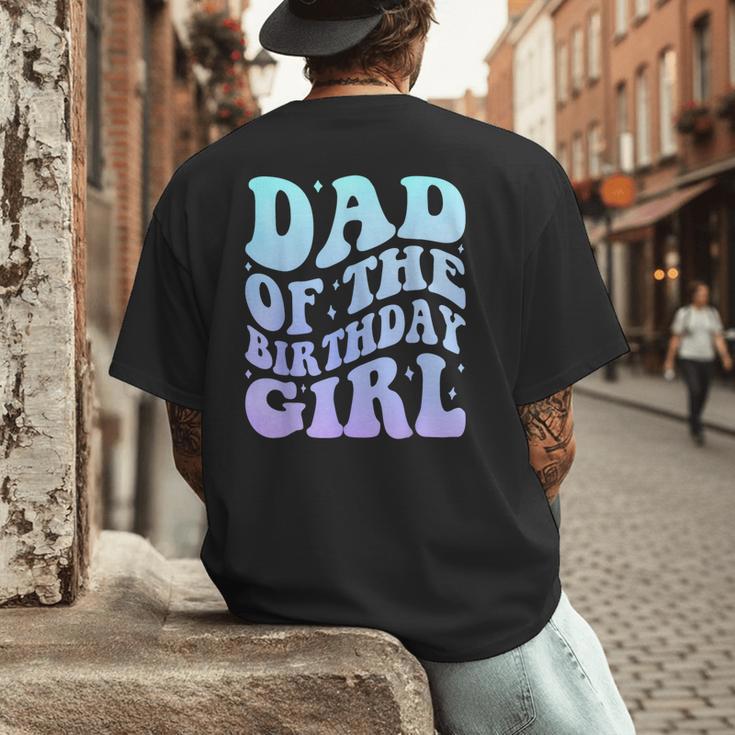 Dad Of The Birthday Girls Teens Kid Family Matching Birthday Men's Back Print T-Shirt