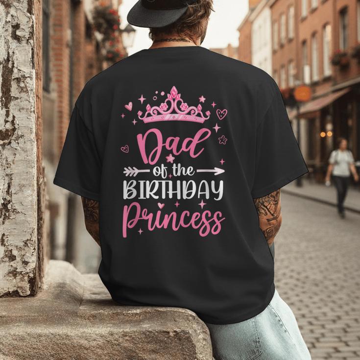 Dad Of The Birthday Princess Birthday Girl Kid Family Men's Back Print T-Shirt