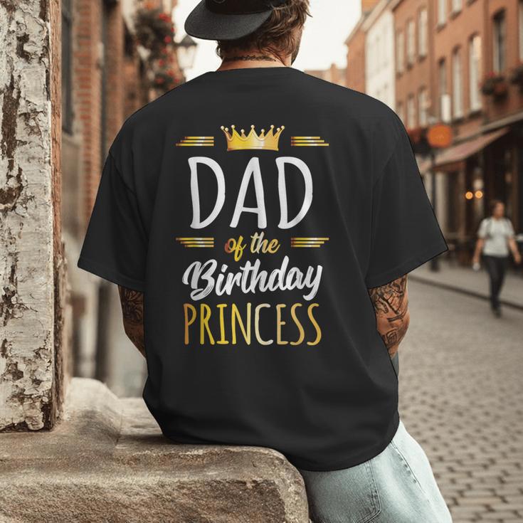 Dad Of The Birthday Princess Shirt Daddy Men Birthday Party Men's Back Print T-Shirt