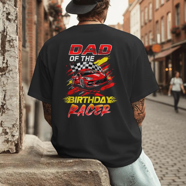 Dad Of The Birthday Racer Race Car Party Family Matching Men's Back Print T-Shirt