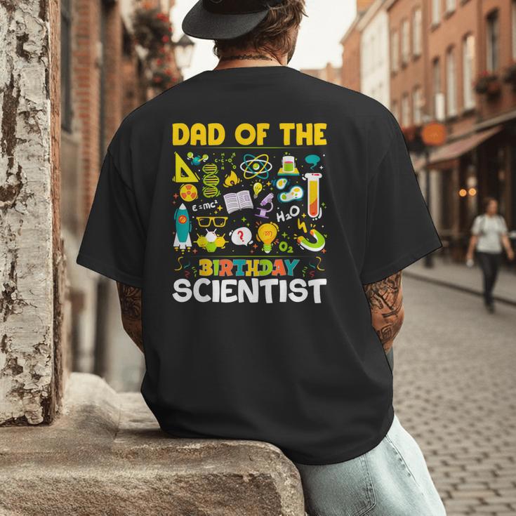 Dad Of The Birthday Scientist Matching Science Birthday Men's Back Print T-Shirt