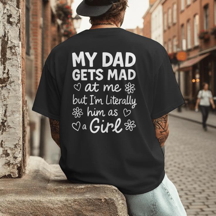 Dad Gets Mad At Me Father Daughter Humor Saying Pink Men's Back Print T-Shirt Dad Gets Mad At Me Father Daughter Humor Saying Pink Men's Back Print T-Shirt