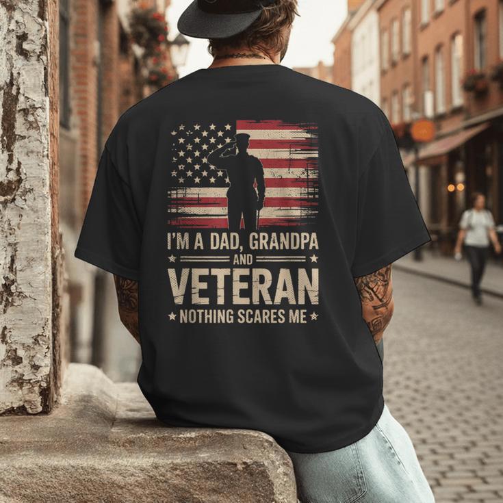 Im A Dad Grandpa And A Veteran Nothing Scares Me Veteran Men's Back Print T-Shirt