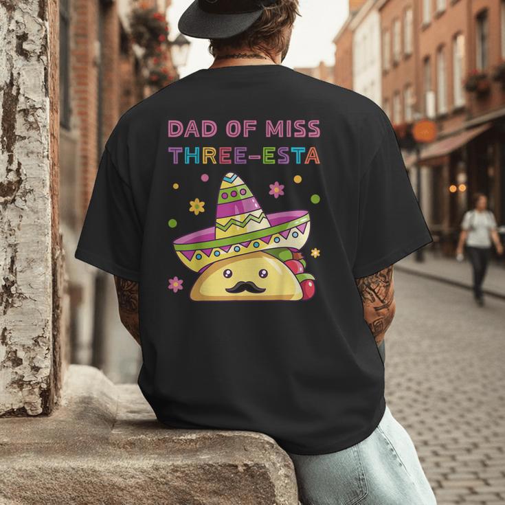 Dad Of Miss Three-Esta Mexican Fiesta 3rd Birthday Outfit Men's Back Print T-Shirt