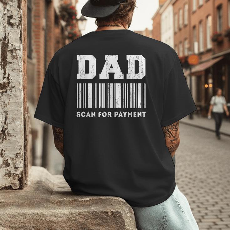Dad Scan For Payment Barcode Father's Day Men's Back Print T-Shirt