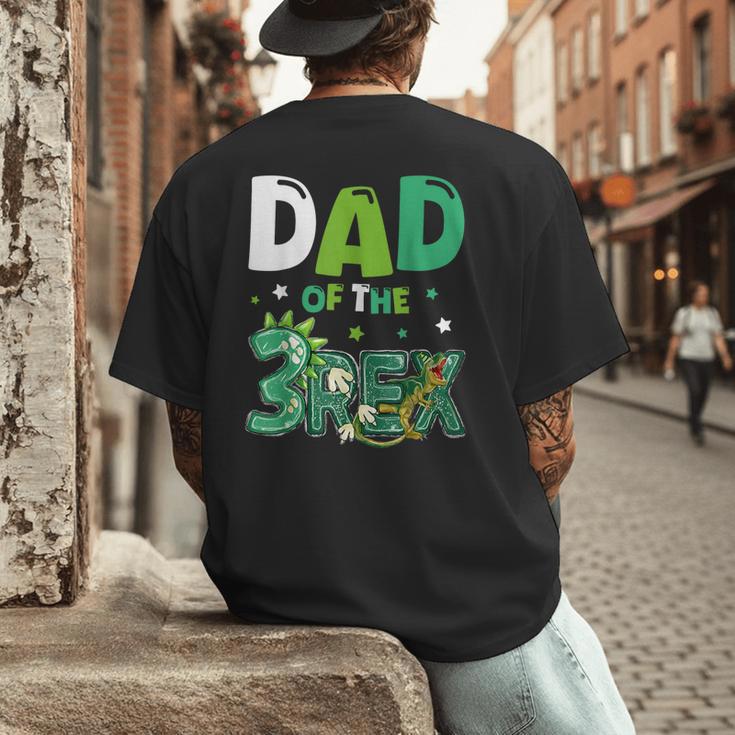 Dad Of The Three Rex Birthday Dinosaur Family Matching Men's Back Print T-Shirt