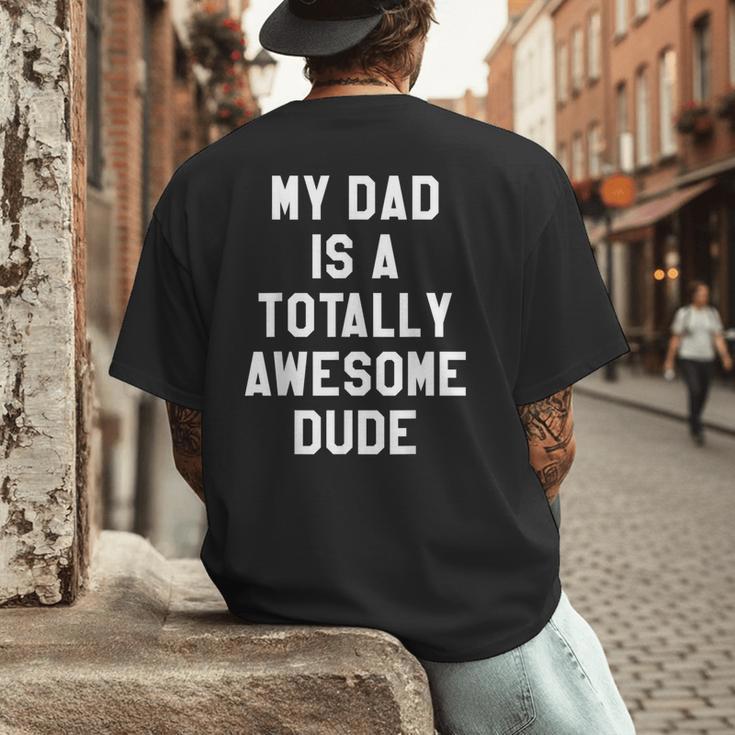 My Dad Is A Totally Awesome Dude T-Shirt Men's Back Print T-Shirt My Dad Is A Totally Awesome Dude T-Shirt Men's Back Print T-Shirt