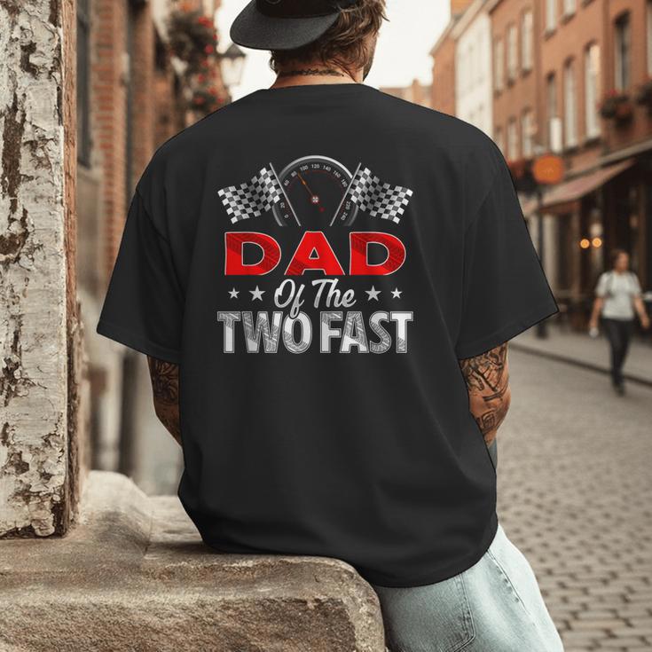 Dad Of The Two Fast Second Birthday Racing Car Family Men's Back Print T-Shirt