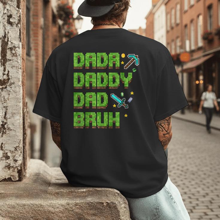 Dada Daddy Dad Bruh Father's Day Game Pixel Men's Back Print T-Shirt