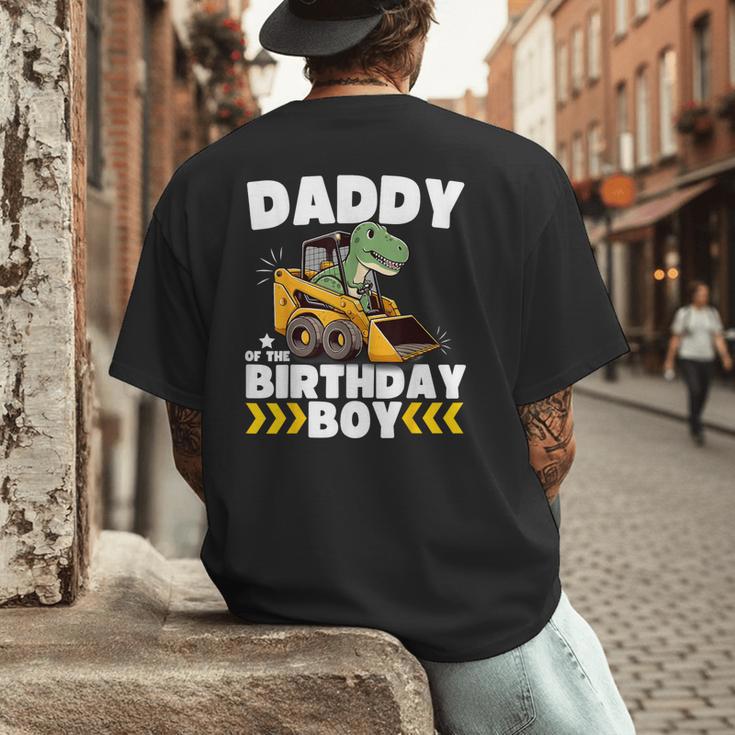 Daddy Of The Birthday Boy Dinosaur Construction Worker Truck Men's Back Print T-Shirt