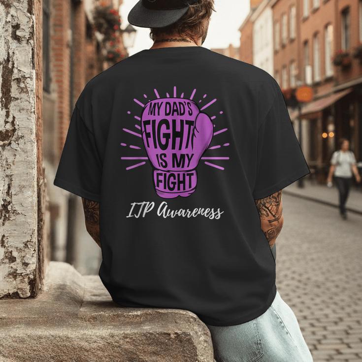 My Dads Fight Is My Fight Immune ITP Awareness Men's Back Print T-Shirt