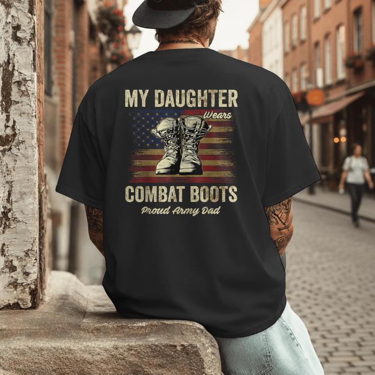 My Daughter Wears Combat Boots Proud Army Dad Veteran Day Men's Back Print T-Shirt