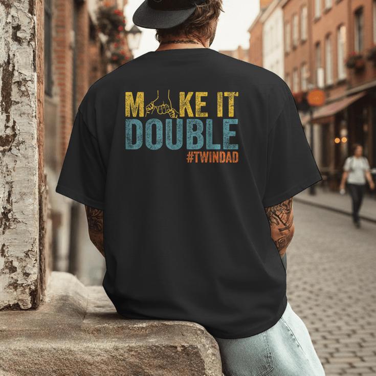 Make It A Double Twin Dad New Dad Expecting Twins Men's Back Print T-Shirt Make It A Double Twin Dad New Dad Expecting Twins Men's Back Print T-Shirt
