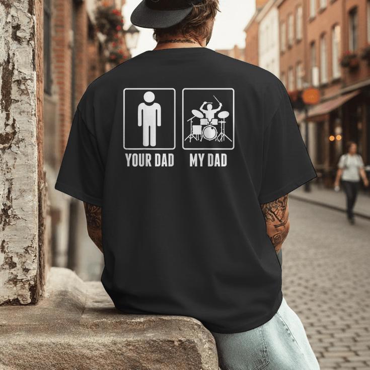 Drummer Drums Your Dad My Dad Tshirt Men's Back Print T-Shirt