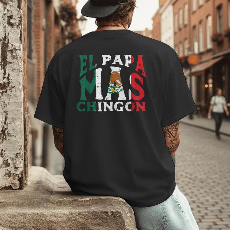 Fathers Day El Papa Mas Chingon Mexican Dad Spanish Men's Back Print T-Shirt