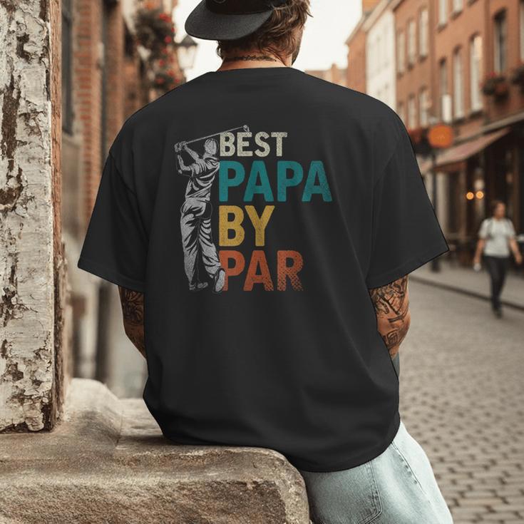 Fathers Day Golfer Dad Golfing Best Papa By Par Golf Men's Back Print T-Shirt Fathers Day Golfer Dad Golfing Best Papa By Par Golf Men's Back Print T-Shirt