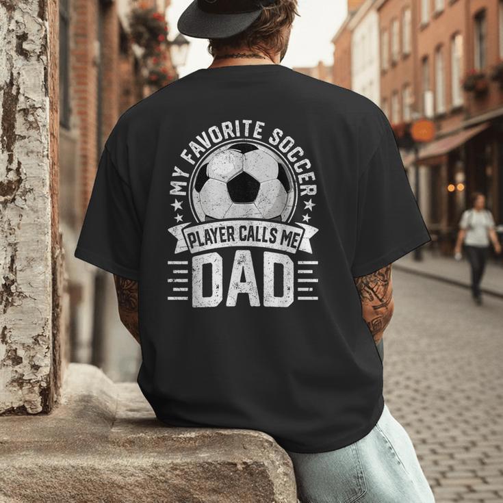 My Favorite Soccer Player Calls Me Dad Father's Day Daddy Men's Back Print T-Shirt My Favorite Soccer Player Calls Me Dad Father's Day Daddy Men's Back Print T-Shirt