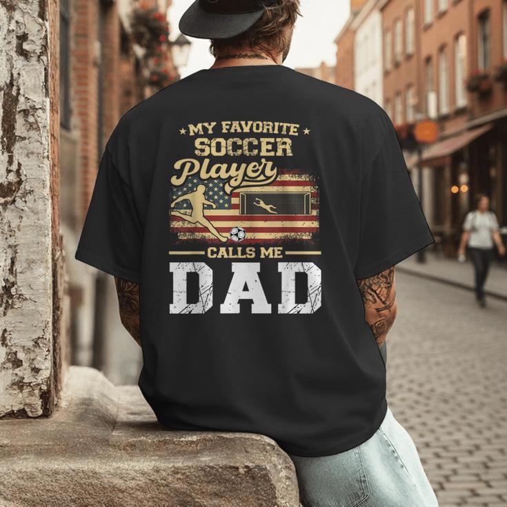 My Favorite Soccer Player Calls Me Dad US Flag Fathers Day Men's Back Print T-Shirt My Favorite Soccer Player Calls Me Dad US Flag Fathers Day Men's Back Print T-Shirt