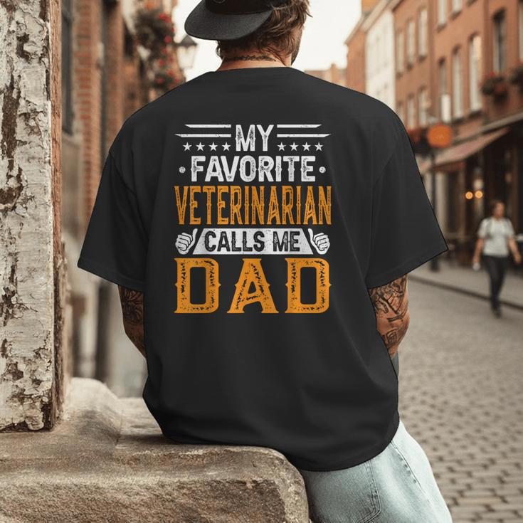 My Favorite Veterinarian Calls Me Dad Fathers Day Men's Back Print T-Shirt