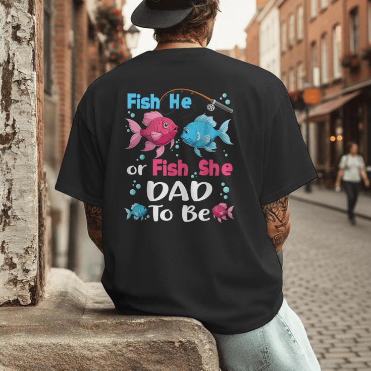 Fish He Or Fish She Gender Reveal Family Matching Dad Men's Back Print T-Shirt