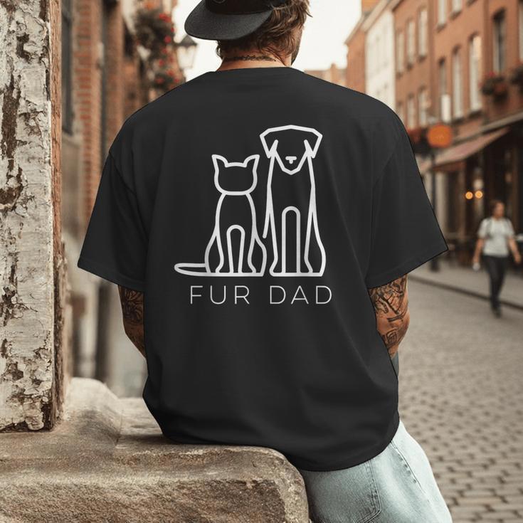 Fur Dad Pet Lover Cat Dog Dad Husband Fathers Day Wife Men's Back Print T-Shirt