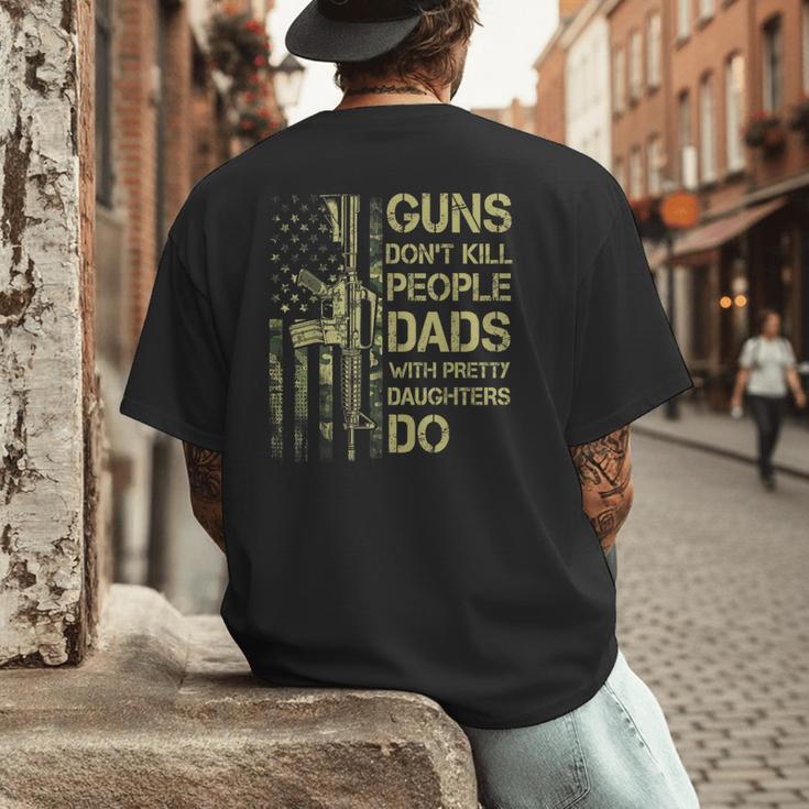 Guns Don't Kill People Dads With Pretty Daughters Humor Dad Men's Back Print T-Shirt Guns Don't Kill People Dads With Pretty Daughters Humor Dad Men's Back Print T-Shirt