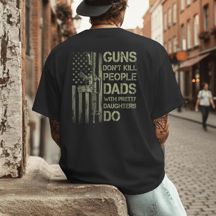 Guns Don't Kill People Dads With Pretty Daughters Humor Dad Men's Back Print T-Shirt