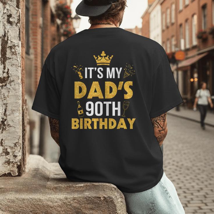 Happy Father Daddy 90 Years Old It's My Dad's 90th Birthday Men's Back Print T-Shirt
