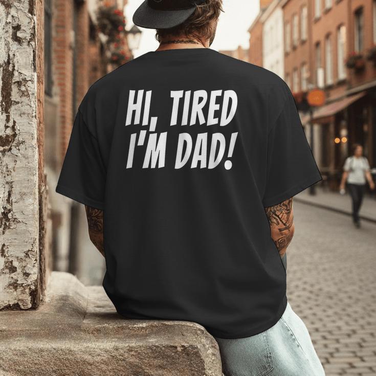 Hi Tired I'm Dad Dad Joke T-Shirt King Of Bad Jokes Men's Back Print T-Shirt