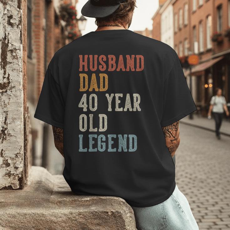Husband Dad 40 Year Old Legend 40th Birthday Men's Back Print T-Shirt