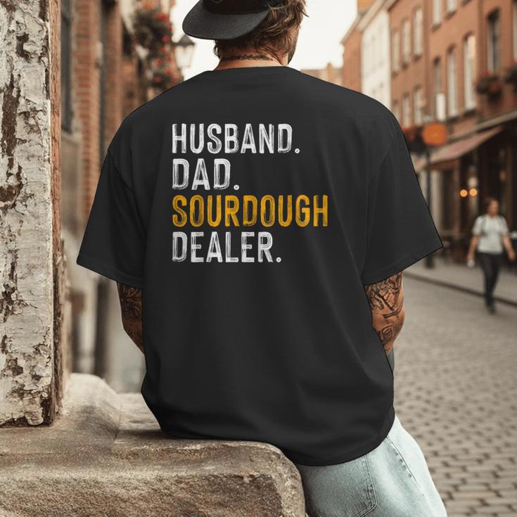 Husband Dad Sourdough Dealer Sourdough Baker Men's Back Print T-Shirt