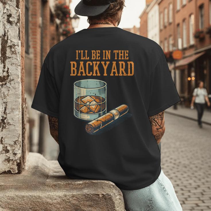 Ill Be In Backyard Saying Dad Men Grandpa Uncle Men's Back Print T-Shirt