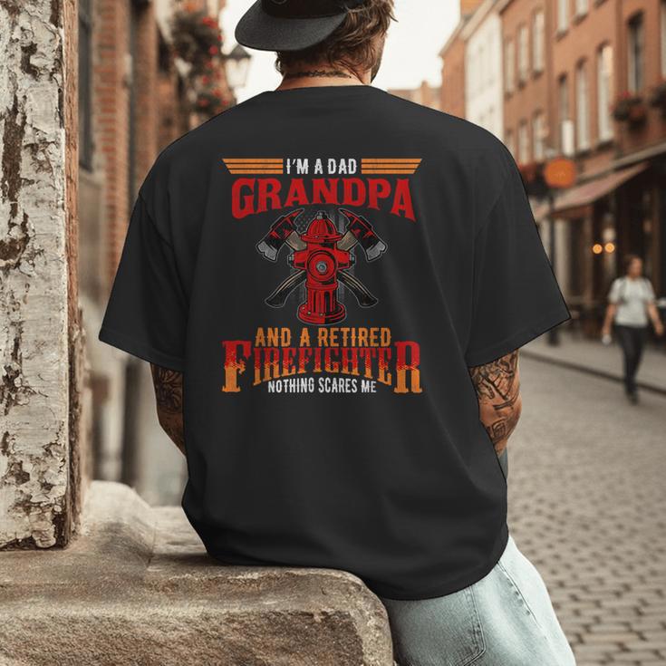 I'm Dad Grandpa Retired Firefighter Nothing Scares Me Men's Back Print T-Shirt