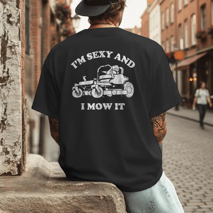 I'm Sexy And I Mow It Riding Lawn Mower Dad Mowing Lawn Men's Back Print T-Shirt I'm Sexy And I Mow It Riding Lawn Mower Dad Mowing Lawn Men's Back Print T-Shirt