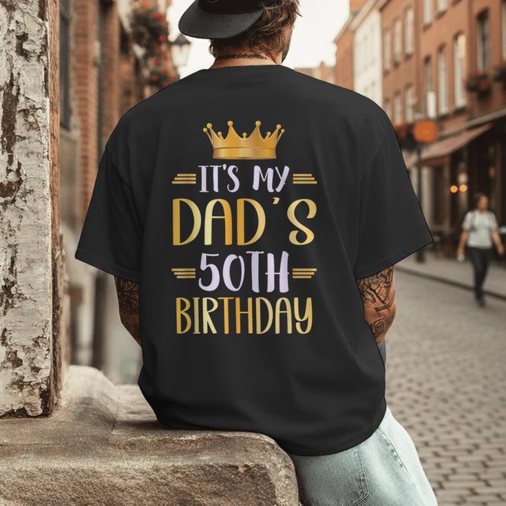 It's My Dad's 50th Birthday Happy 50 Years Old Men's Back Print T-Shirt