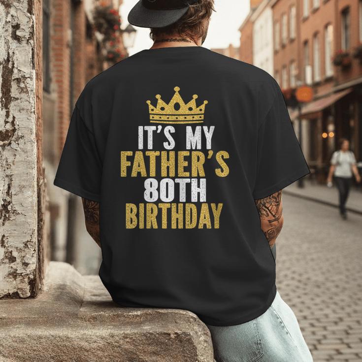 It's My Father's 80th Birthday 80 Years Old Dad Men's Back Print T-Shirt It's My Father's 80th Birthday 80 Years Old Dad Men's Back Print T-Shirt