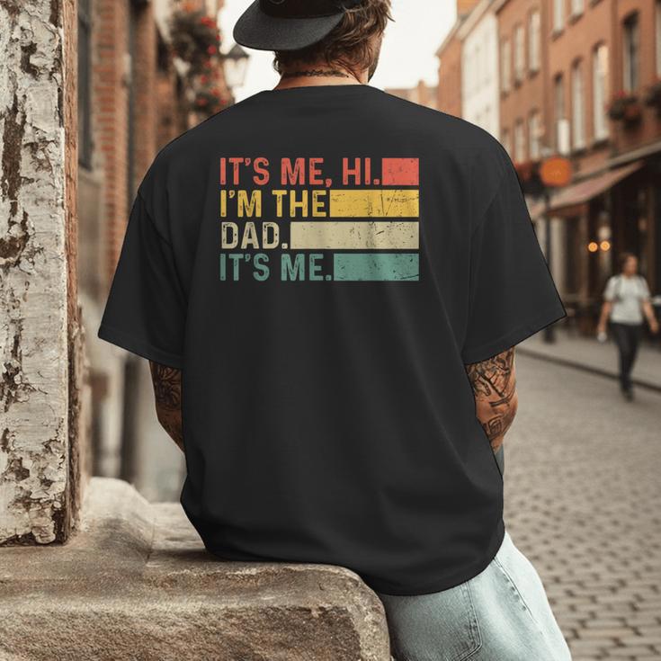 It's Me Hi I'm The Dad It's Me Dad Father's Day Retro Men's Back Print T-Shirt