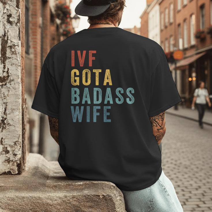 IVF Got a Badass Wife IVF Dad Transfer Day Infertility Men's Back Print T-Shirt