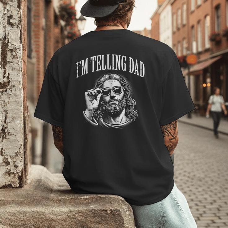 Jesus Im Telling Dad Christian Humor Men Women Kids Men's Back Print T-Shirt