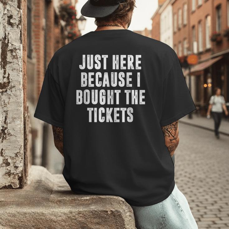 Just Here Because I Bought The Tickets K-Pop Dad Joke Men's Back Print T-Shirt