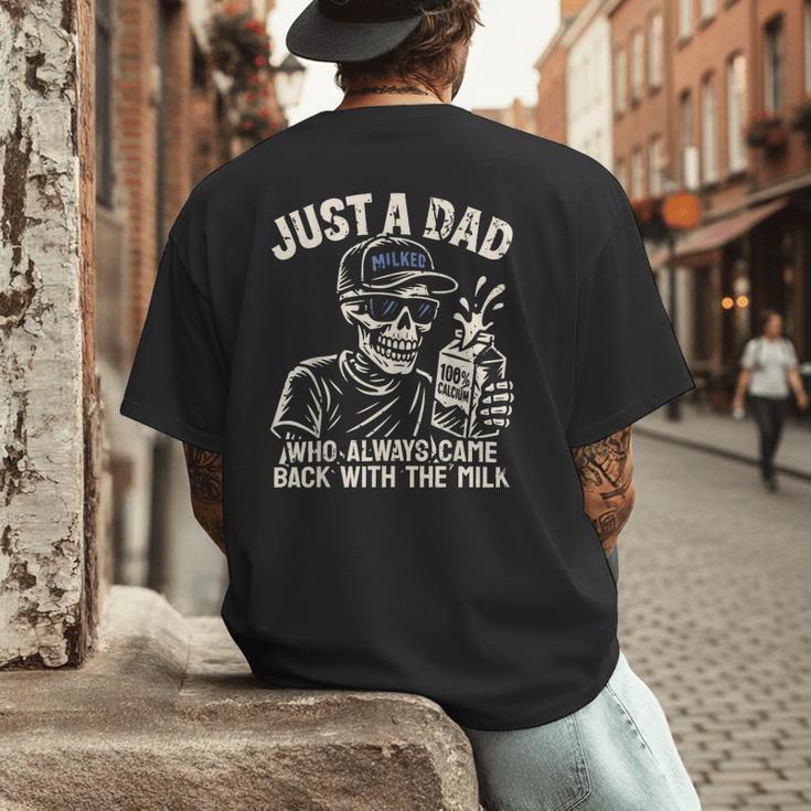 Just A Dad Who Always Came Back With The Milk Shirt Skeleton Men's Back Print T-Shirt
