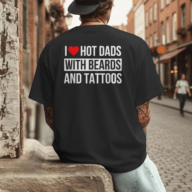 I Love Hot Dads With Beards And Tattoos I Heart Hot Dads Men's Back Print T-Shirt