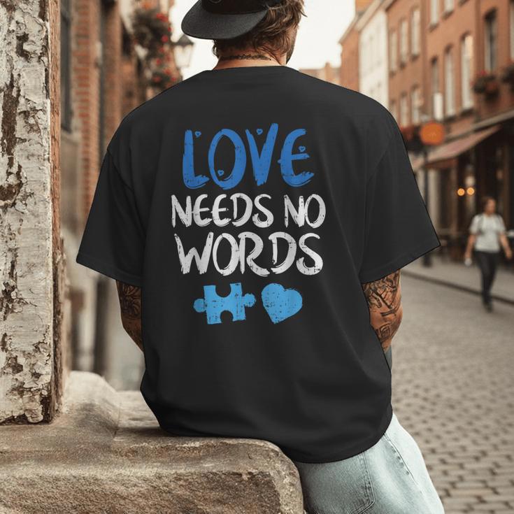 Love Needs No Words Autism Awareness Shirt Mom Dad Teacher Men's Back Print T-Shirt