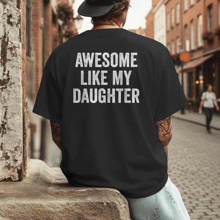 Mom Dad Awesome Like My Daughter Men's Back Print T-Shirt Mom Dad Awesome Like My Daughter Men's Back Print T-Shirt