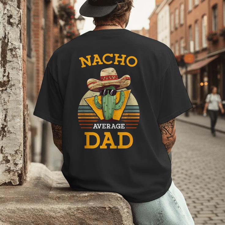 Nacho Average Dad Father Joke Vintage Cinco De Mayo Men's Back Print T-Shirt