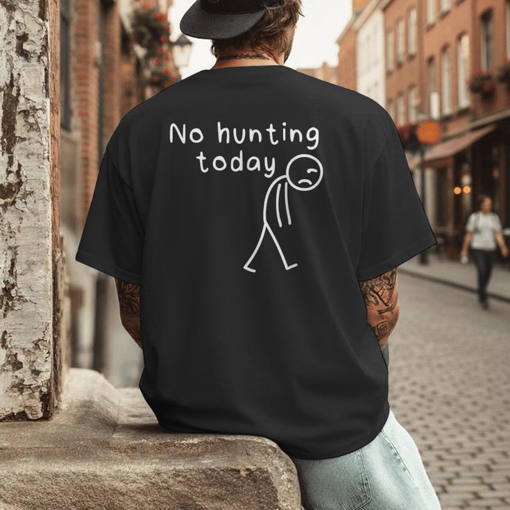 No Hunting Today Sad Stickman Men Hunters Hunting Dad Men's Back Print T-Shirt