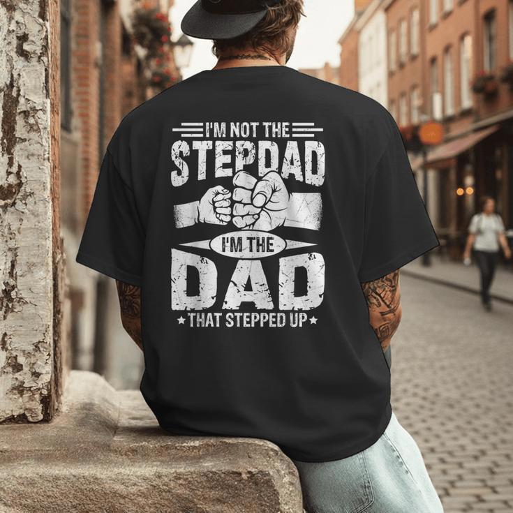 Not The Stepdad Dad That Stepped Up Fathers Day 2025 Men's Back Print T-Shirt