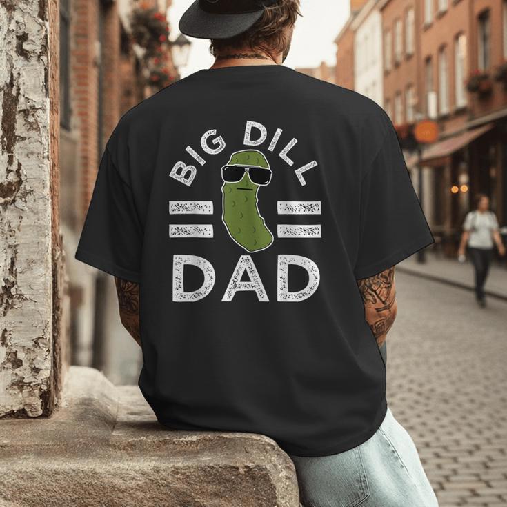 Pickle Pun Big Dill Dad Saying Dad Joke Father Humor Men's Back Print T-Shirt