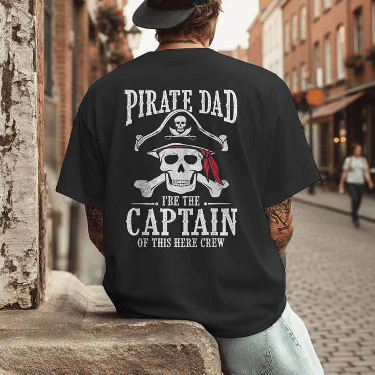 Pirate Dad I Be The Captain Of This Here Crew Pirate Dad Men's Back Print T-Shirt