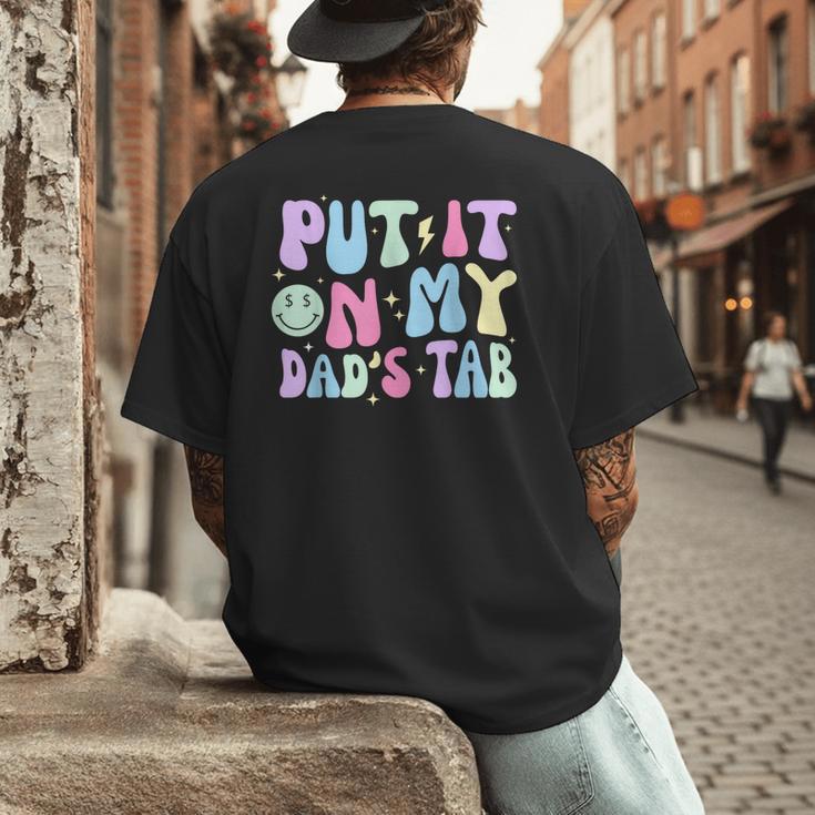Put It On My Dads Tab Fathers Day Groovy Kids Son Daughter Men's Back Print T-Shirt